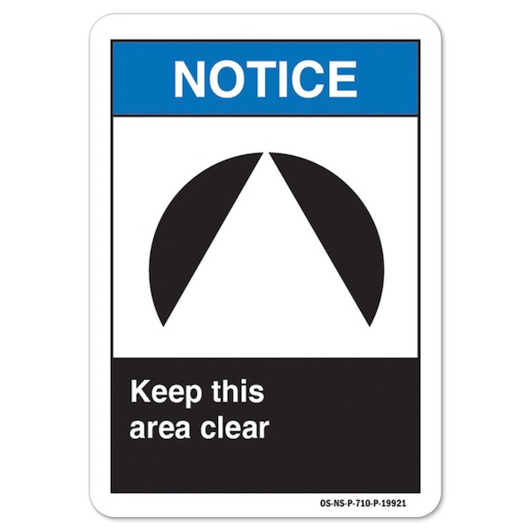 ANSI Notice Sign, Keep This Area Clear, 18in X 12in Rigid Plastic, 12" W, 18" L, Landscape
